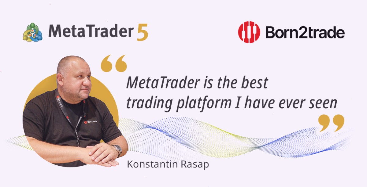 MT5 “MetaTrader 是我在交易领域见过的最棒的东西”:康斯坦丁·拉萨普专访
